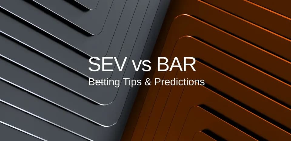 SEV vs BAR betting tips and predictions graphic